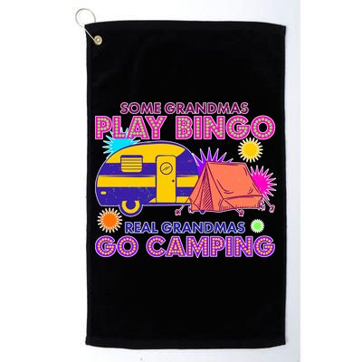 Some Grandmas Play Bingo Real Grandmas Go Camping Golf Towel