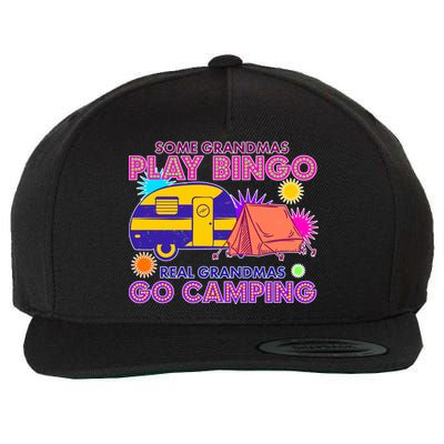 Some Grandmas Play Bingo Real Grandmas Go Camping Wool Snapback Cap