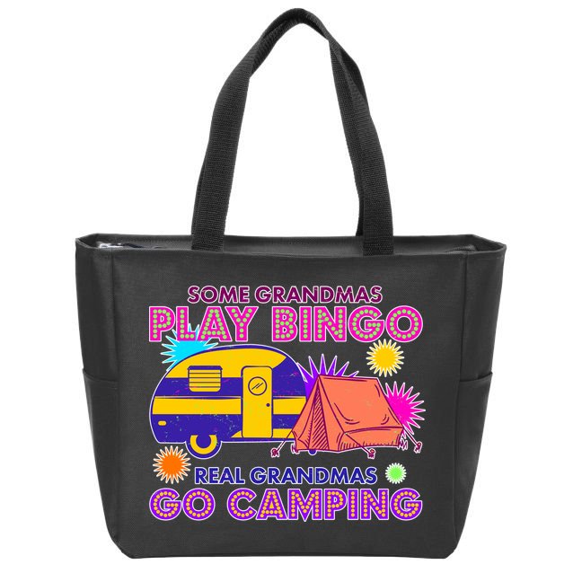 Some Grandmas Play Bingo Real Grandmas Go Camping Zip Tote Bag