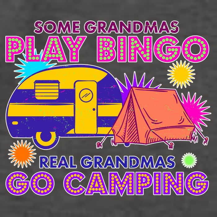 Some Grandmas Play Bingo Real Grandmas Go Camping Vector Backpack