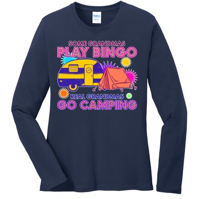 Some Grandmas Play Bingo Real Grandmas Go Camping Ladies Long Sleeve Shirt