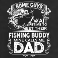 Some Guys Wait A Lifetime to Meet Their Fishing Buddy Mine Calls Me Dad Garment-Dyed Fleece Hoodie