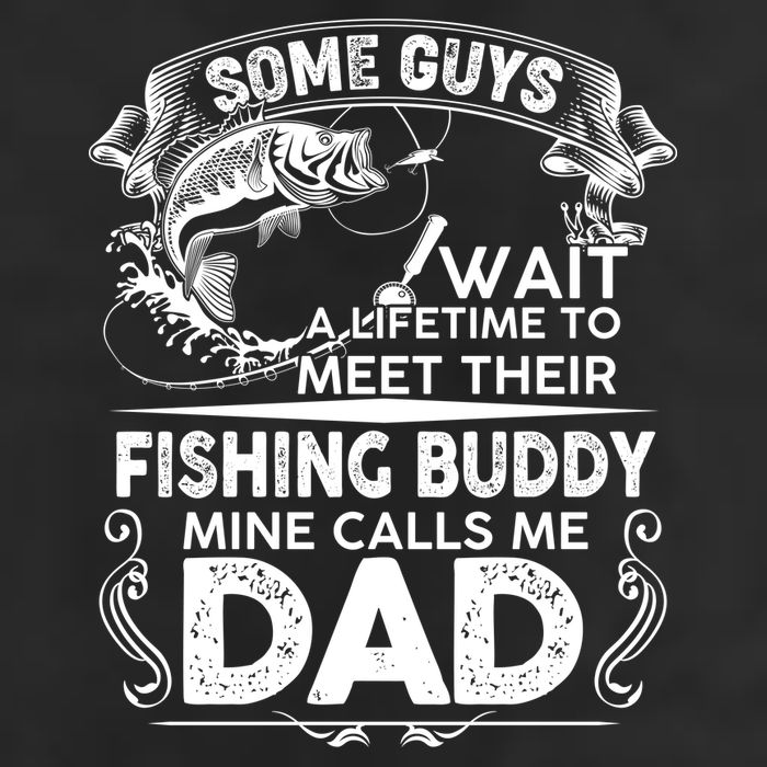 Some Guys Wait A Lifetime to Meet Their Fishing Buddy Mine Calls Me Dad Garment-Dyed Fleece Hoodie