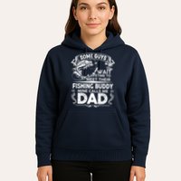 Some Guys Wait A Lifetime to Meet Their Fishing Buddy Mine Calls Me Dad Hoodie
