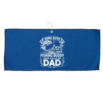 Some Guys Wait A Lifetime to Meet Their Fishing Buddy Mine Calls Me Dad Large Microfiber Waffle Golf Towel