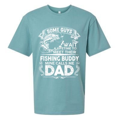 Some Guys Wait A Lifetime to Meet Their Fishing Buddy Mine Calls Me Dad Sueded Cloud Jersey T-Shirt