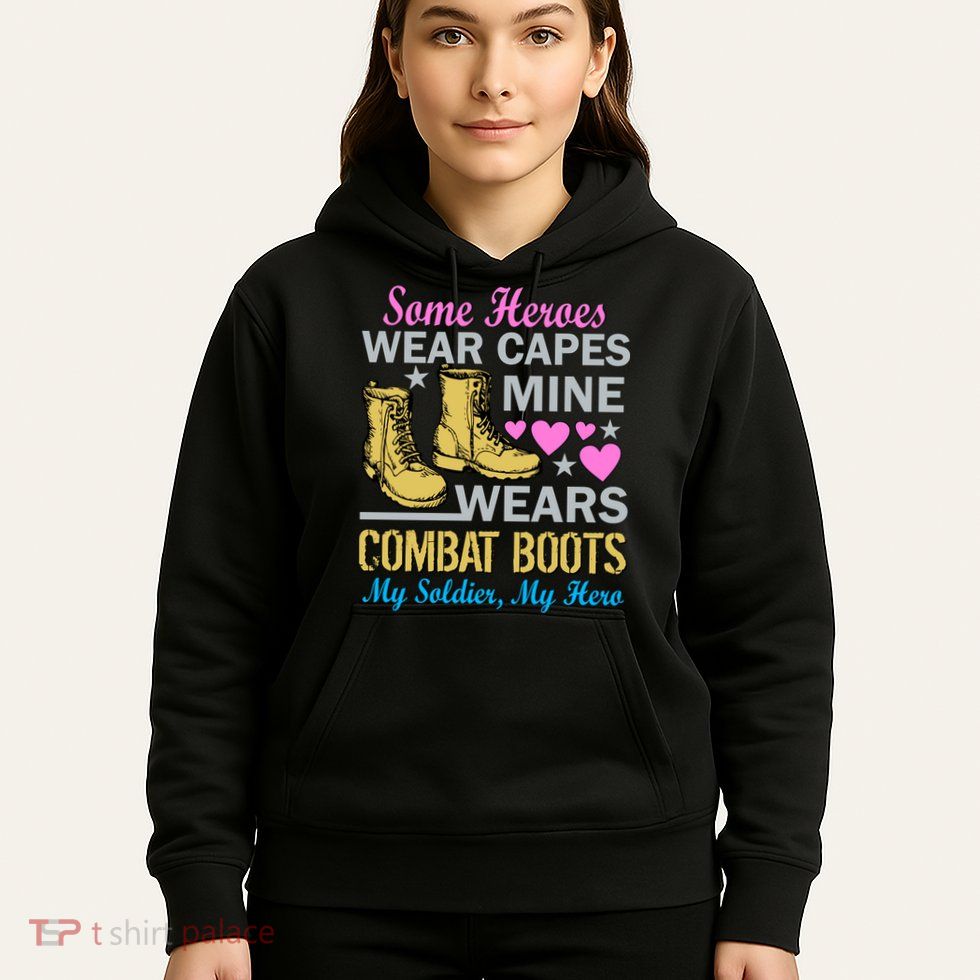 Some Heroes Wear Capes Mine Wears Combat Boots Hoodie