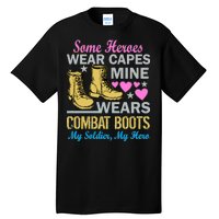 Some Heroes Wear Capes Mine Wears Combat Boots Tall T-Shirt