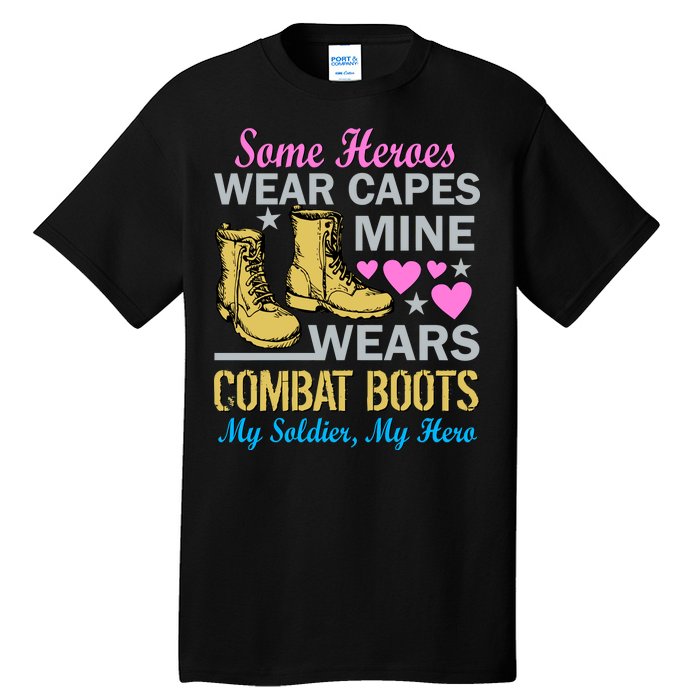 Some Heroes Wear Capes Mine Wears Combat Boots Tall T-Shirt