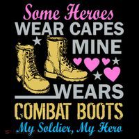 Some Heroes Wear Capes Mine Wears Combat Boots Button