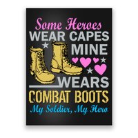 Some Heroes Wear Capes Mine Wears Combat Boots Poster