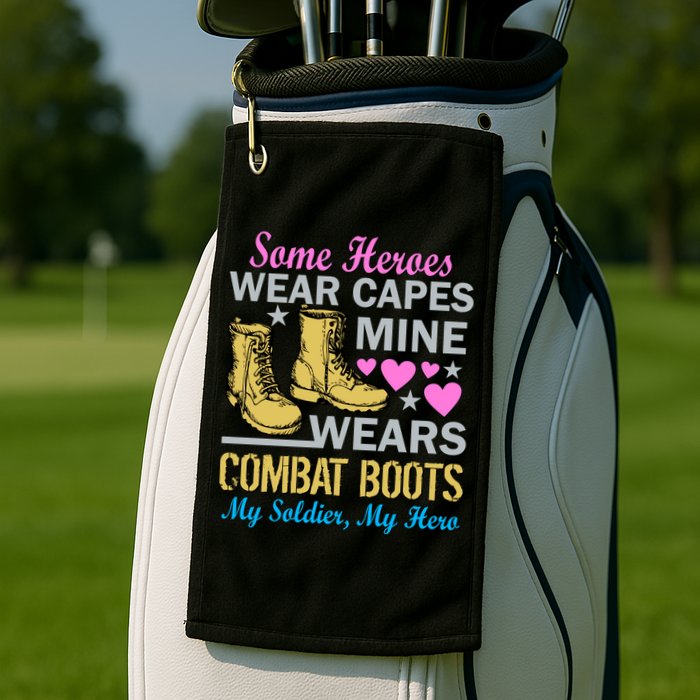 Some Heroes Wear Capes Mine Wears Combat Boots Golf Towel