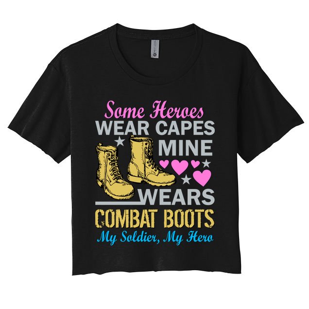 Some Heroes Wear Capes Mine Wears Combat Boots Crop Top
