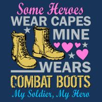 Some Heroes Wear Capes Mine Wears Combat Boots Infant Baby Jersey Bodysuit