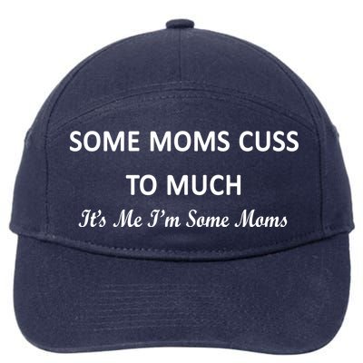 Some Moms Cuss It's Me I'm Some Moms 7-Panel Snapback Hat