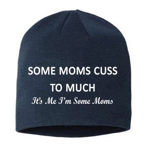 Some Moms Cuss It's Me I'm Some Moms Sustainable Beanie