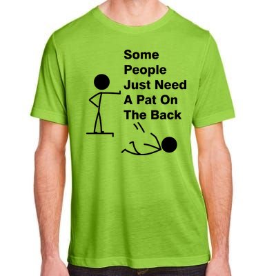 Some People Just Need A Pat On The Back Adult ChromaSoft Performance T-Shirt