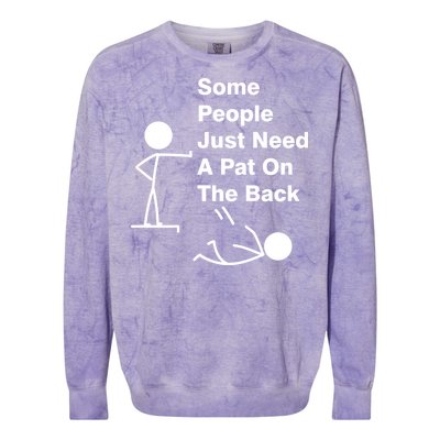 Some People Just Need A Pat On The Back Colorblast Crewneck Sweatshirt