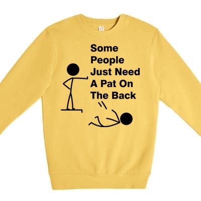 Some People Just Need A Pat On The Back Premium Crewneck Sweatshirt