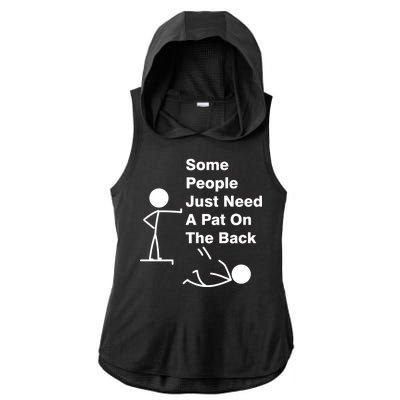 Some People Just Need A Pat On The Back Ladies PosiCharge Tri-Blend Wicking Draft Hoodie Tank