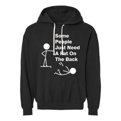 Some People Just Need A Pat On The Back Garment-Dyed Fleece Hoodie
