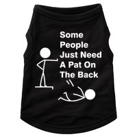 Some People Just Need A Pat On The Back Doggie Tank