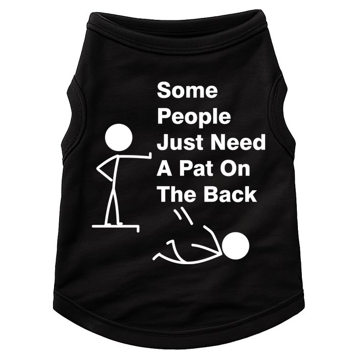 Some People Just Need A Pat On The Back Doggie Tank