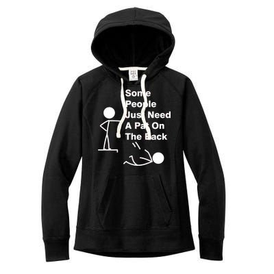 Some People Just Need A Pat On The Back Women's Fleece Hoodie