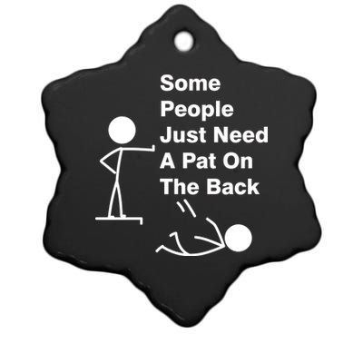 Some People Just Need A Pat On The Back Ceramic Star Ornament