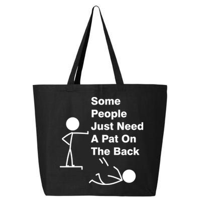 Some People Just Need A Pat On The Back 25L Jumbo Tote