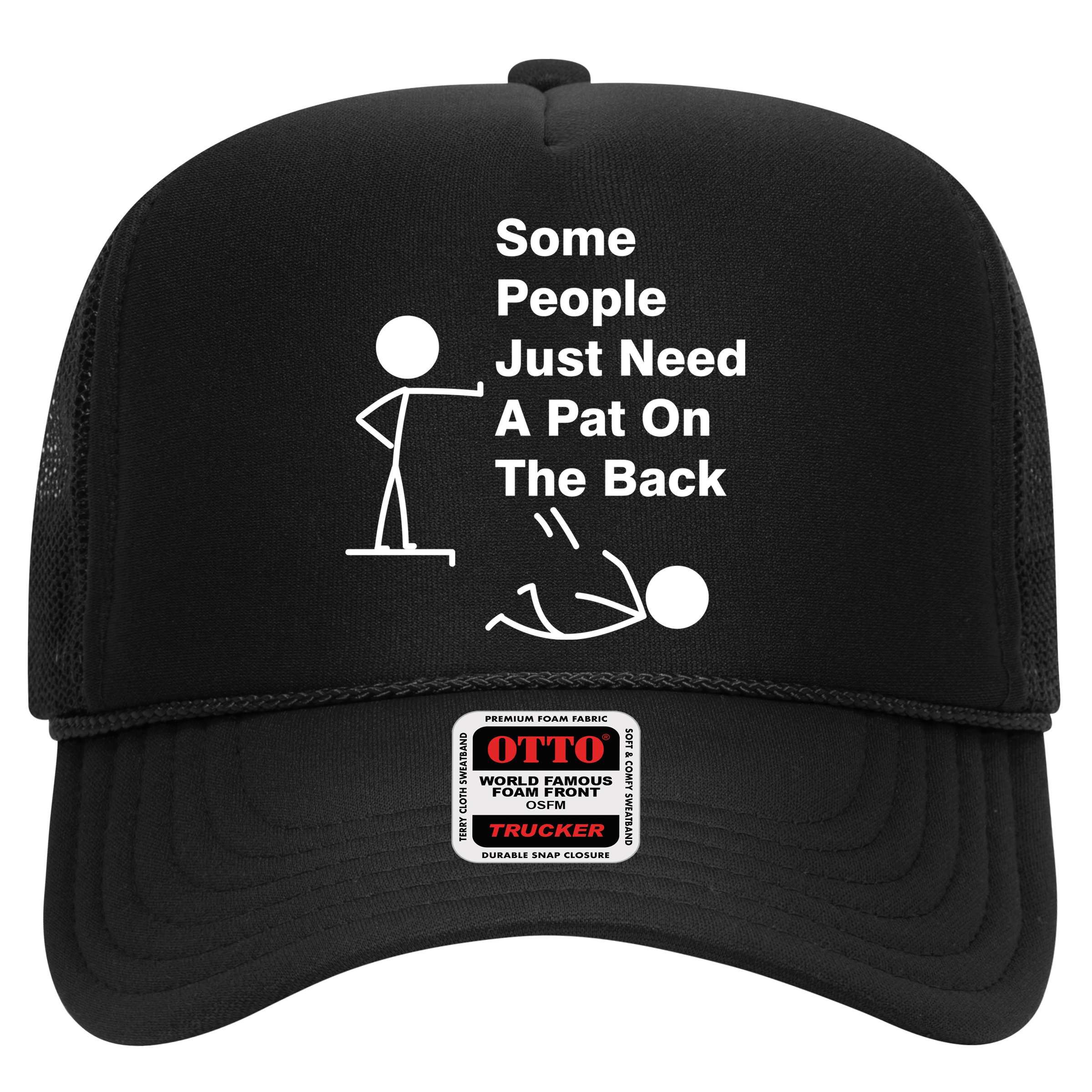 Some People Just Need A Pat On The Back Hat