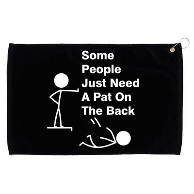 Some People Just Need A Pat On The Back Grommeted Golf Towel