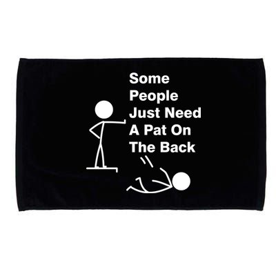 Some People Just Need A Pat On The Back Microfiber Hand Towel