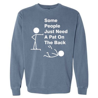 Some People Just Need A Pat On The Back Garment-Dyed Sweatshirt