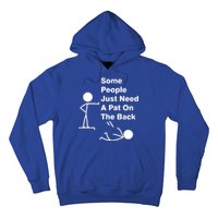 Some People Just Need A Pat On The Back Hoodie