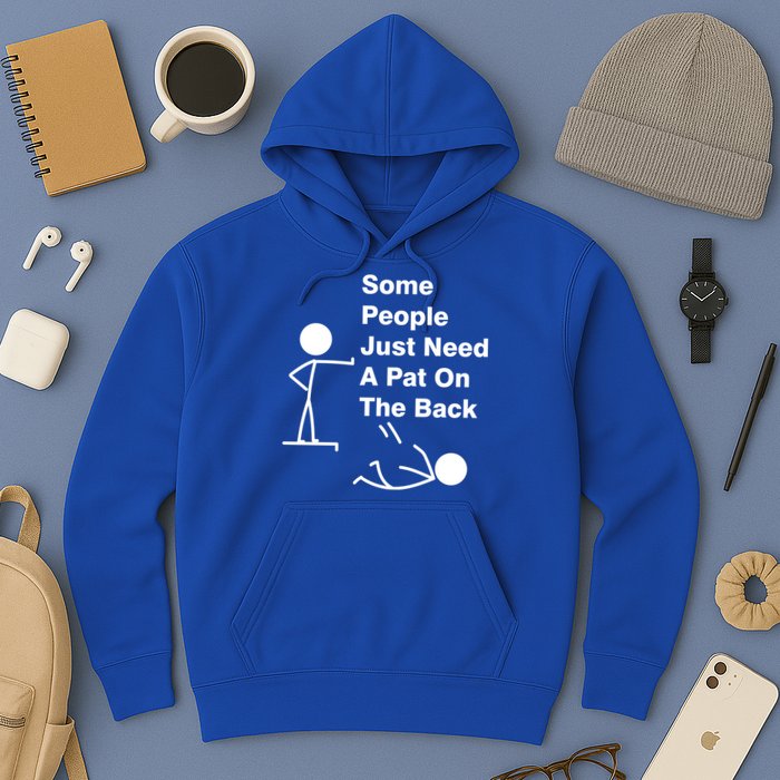 Some People Just Need A Pat On The Back Hoodie