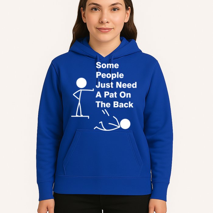 Some People Just Need A Pat On The Back Hoodie