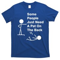 Some People Just Need A Pat On The Back T-Shirt
