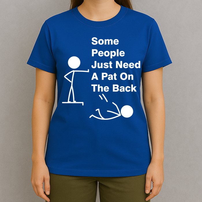 Some People Just Need A Pat On The Back T-Shirt