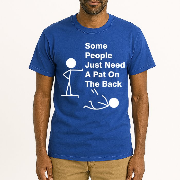 Some People Just Need A Pat On The Back Tall T-Shirt