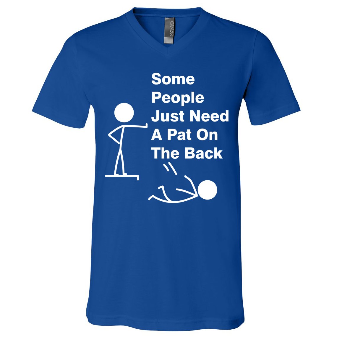 Some People Just Need A Pat On The Back V-Neck T-Shirt