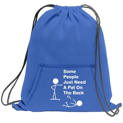 Some People Just Need A Pat On The Back Sweatshirt Cinch Pack Bag