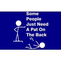 Some People Just Need A Pat On The Back Bumper Sticker