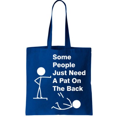 Some People Just Need A Pat On The Back Bag