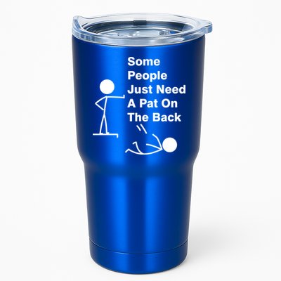 Some People Just Need A Pat On The Back Tumbler