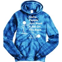 Some People Just Need A Pat On The Back Tie Dye Hoodie