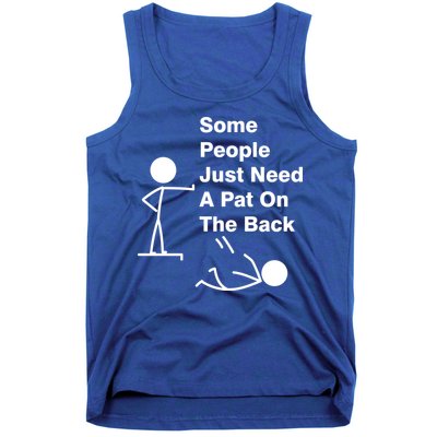 Some People Just Need A Pat On The Back Tank Top