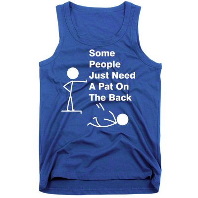 Some People Just Need A Pat On The Back Tank Top