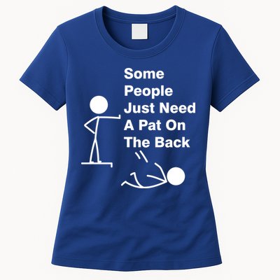 Some People Just Need A Pat On The Back Womens T-Shirt