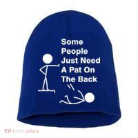 Some People Just Need A Pat On The Back Short Acrylic Beanie